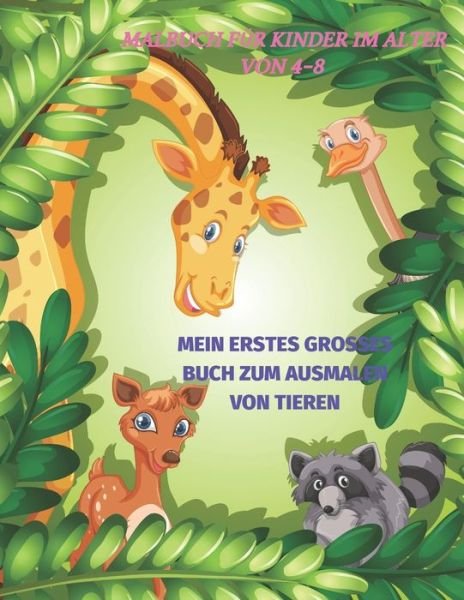 Cover for Zara Longe · Mein Erstes Grosses Buch Zum Ausmalen Von Tieren (Paperback Bog) (2020)