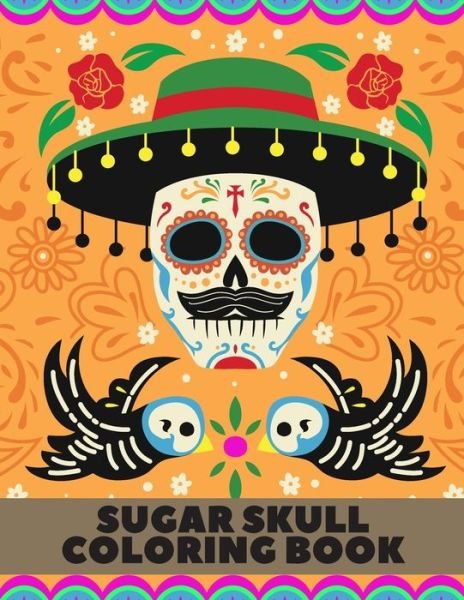Cover for Suzan Caterine · Sugar Skulls Coloring Book (Paperback Book) (2020)
