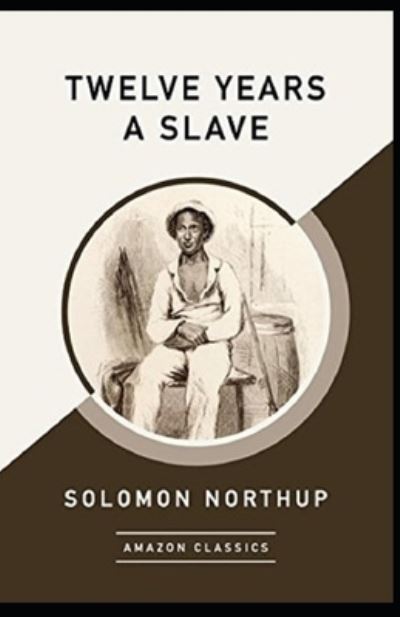 Cover for Solomon Northup · Twelve Years a Slave Annotated (Paperback Book) (2021)