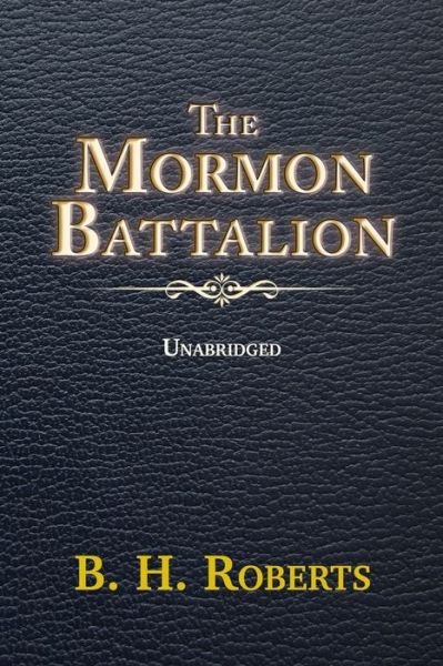 Cover for B H Roberts · The Mormon Battalion (Pocketbok) (2021)