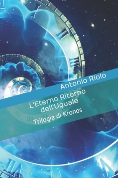 Cover for Antonio Riolo · L'Eterno Ritorno dell'Uguale (Paperback Book) (2021)