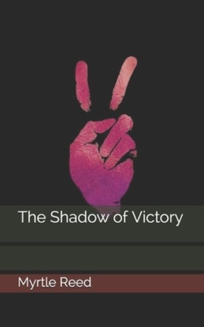 Cover for Myrtle Reed · The Shadow of Victory (Paperback Book) (2021)