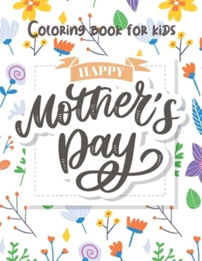 Cover for Muntaha Press · Mother's Day Coloring for Kids (Paperback Book) (2021)