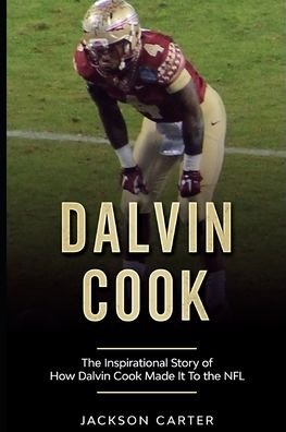 Cover for Jackson Carter · Dalvin Cook: The Inspirational Story of How Dalvin Cook Made It To The NFL (Paperback Book) (2022)