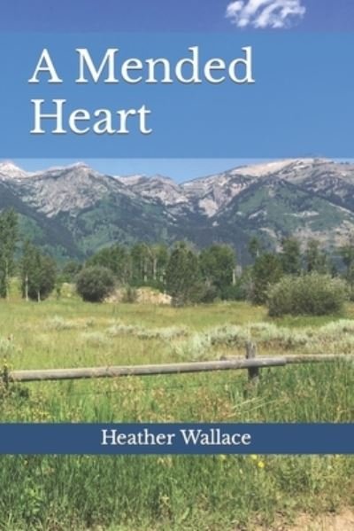 Cover for Heather Wallace · A Mended Heart (Paperback Book) (2022)