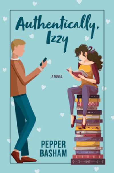 Cover for Pepper Basham · Authentically, Izzy (Book) (2023)