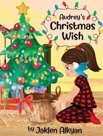 Cover for Jaklen Alkyan · Audrey's Christmas Wish (Hardcover Book) (2021)