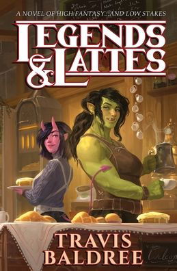 Cover for Travis Baldree · Legends &amp; Lattes (Paperback Book) (2022)