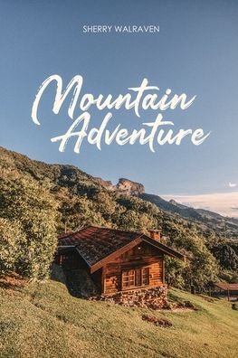 Cover for Sherry Walraven · Mountain Adventure (Paperback Book) (2022)