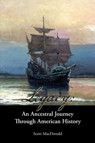 Cover for Scott MacDonald · Legacy: An Ancestral Journey Through American History (Paperback Book) (2022)