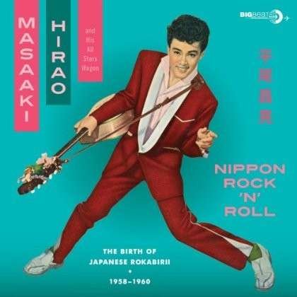 Cover for Masaaki Hirao &amp; His All Stars Wagon · Nippon RockNRoll: The Birth Of Japanese Rokabirii (LP) (2013)