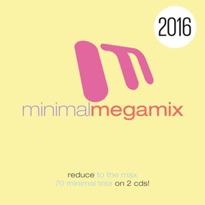 Cover for Minimal Megamix 2016 / Various (CD) (2015)