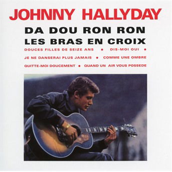 Da Dou Ron Ron - Johnny Hallyday - Musiikki - FRENCH LANGUAGE - 0600753860212 - perjantai 25. tammikuuta 2019