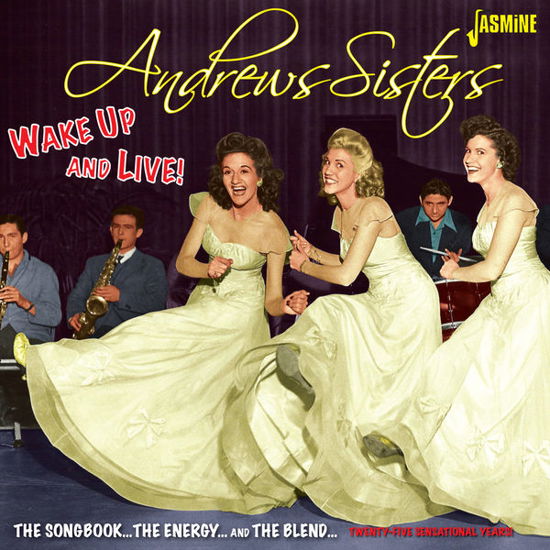 Wake Up And Live! - Andrews Sisters - Música - JASMINE - 0604988033212 - 24 de junho de 2014