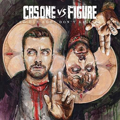 Cover for Cas One Vs Figure · So Our Egos Don't Kill Us (LP) (2017)