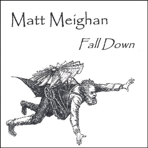 Fall Down - Matt Meighan - Musik - CDB - 0634479114212 - 26. april 2005