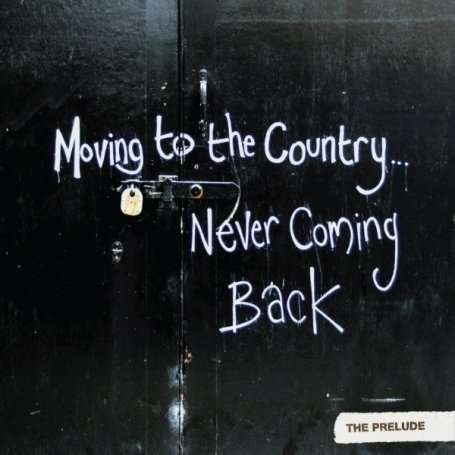 Cover for Prelude · Moving to the Country - Never Coming Back (CD) (2008)