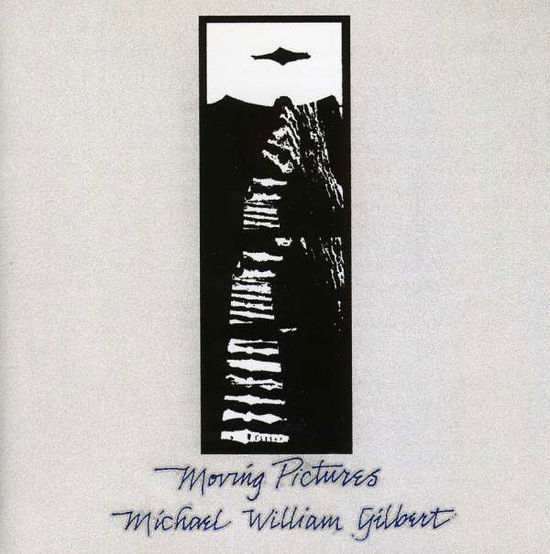 Cover for Michael William Gilbert · Moving Pictures (CD) (2008)