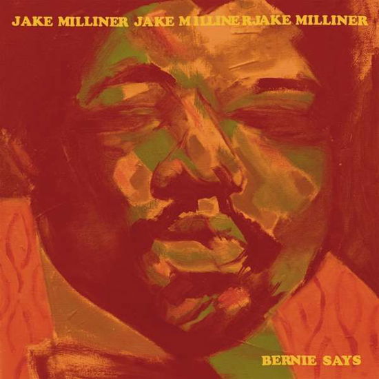 Jake Milliner · Bernie Says (LP) (2019)