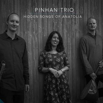 Cover for Pinhan Trio · Hidden Songs Of Anatolia (CD) (2018)