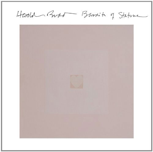 Cover for Harold Budd · Bandits Of Stature (LP) (2013)