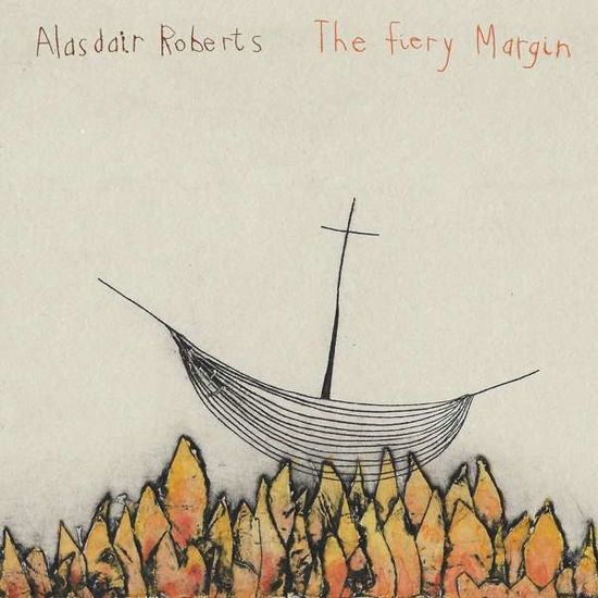 Fiery Margin - Alasdair Roberts - Música - DRAG CITY - 0781484074212 - 13 de setembro de 2019