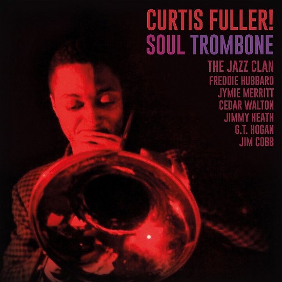 Curtis Fuller · Soul Trombone And The Jazz Clan (Clear Vinyl) (LP) (2022)