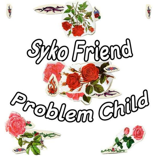 Problem Child - Syko Friend - Music - MIND RIDER - 0789577743212 - June 11, 2015