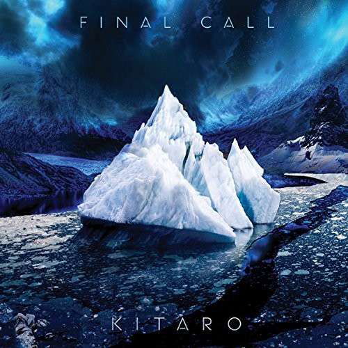 Final Call - Kitaro - Musik - DOMO RECORDS - 0794017320212 - 9 mars 2015
