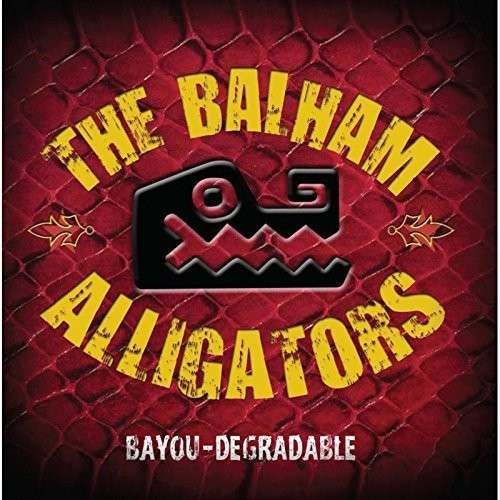 Cover for Balham Alligators · Bayou-Degradable (CD) (2014)