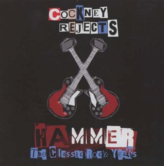 Cover for Cockney Rejects · Hammer - the Classic Rock Years (CD) (2016)
