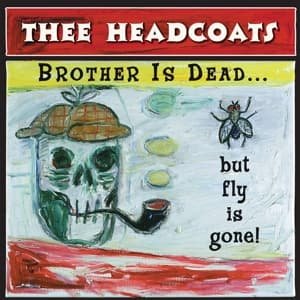 Cover for Thee Headcoats · Brother Is Dead...but Fly Is Gone! (LP) (2017)