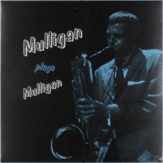 Cover for Mulligan Gerry · Mulligan Plays Mulligan (LP) [Limited edition] (2017)