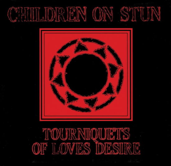 Cover for Children On Stun · Tourniquets Of Love'S Desire (LP) (2024)