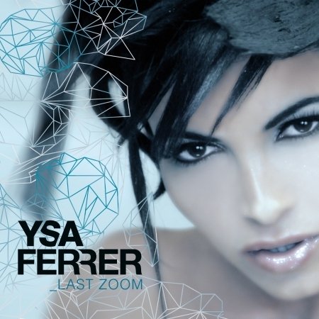 Last Zoom - Ysa Ferrer - Muziek - LOVARIUM - 3700409804212 - 16 augustus 2010