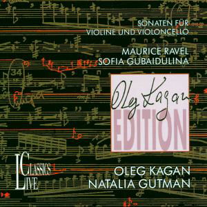 Natalia Gutman C Oleg Kagan Violin · Ravel & Gubaidulina: Oleg Kagan Edi (CD) (2019)