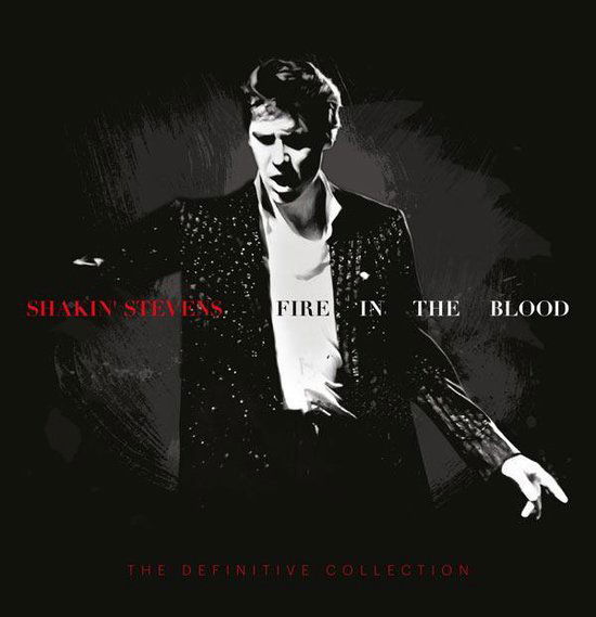 Shakin' Stevens · Fire in the Blood: The Definitive Collection (CD) (2020)