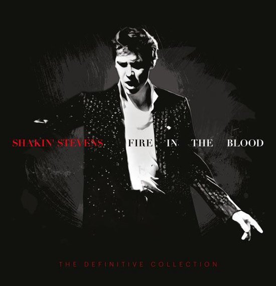 Fire in the Blood: The Definitive Collection - Shakin' Stevens - Musik - BMG Rights Management LLC - 4050538608212 - November 27, 2020