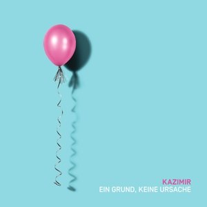 Cover for Kazimir · Ein Grund, Keine Ursache (LP) (2017)