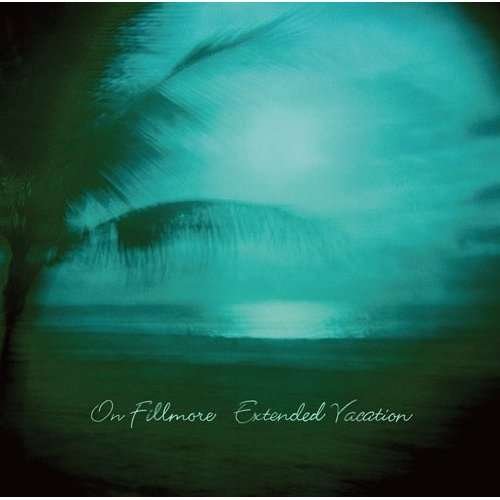 Cover for On Fillmore · Extended Vacation (CD) [Japan Import edition] (2009)