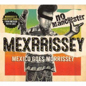 Cover for Mexrrissey · No Manchester (CD) [Japan Import edition] (2016)