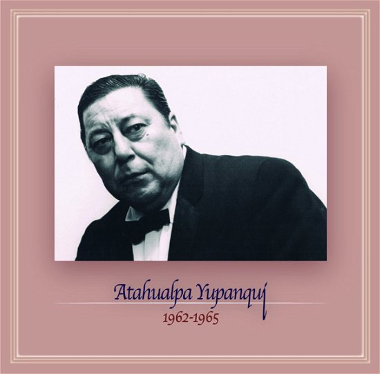 1962-1965 - Atahualpa Yupanqui - Musik - TAKE-OFF, SAMBINHA - 4562276858212 - 23. maj 2016