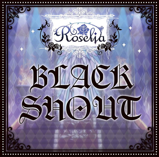 Black Shout - Roselia  - Music -  - 4562494351212 - 