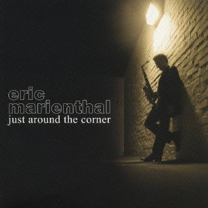Cover for Eric Marienthal · Just Around the Corner (CD) [Japan Import edition] (2007)