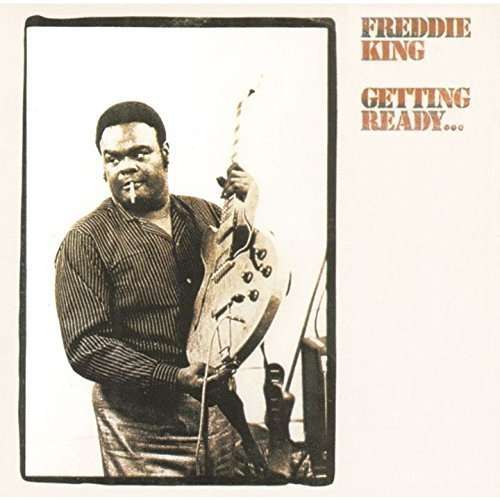 Getting Ready - Freddie King - Música - ELEMENTAL - 4988031112212 - 16 de setembro de 2015