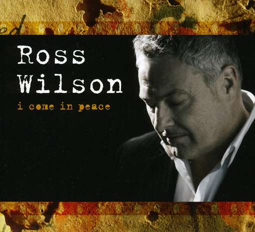 Cover for Ross Wilson · I Come in Peace (CD) (2010)