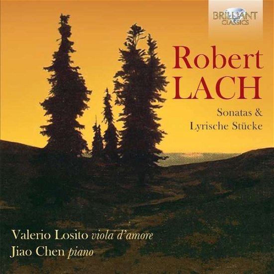 Lach: Sonatas And Lyrische Stucke For Viola DAmore And Piano - Valerio Losito / Jiao Chen - Muziek - BRILLIANT CLASSICS - 5028421953212 - 24 juni 2016