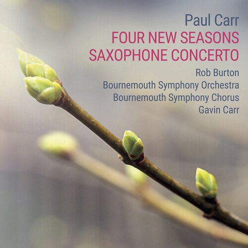 Cover for Carr / Burton / Bournemouth Symphony Chorus · Four New Seasons &amp; Saxophone Concerto (CD) (2022)