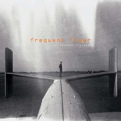 Cover for Lorenzo Feliciati · Frequent Flyer (CD) (2012)