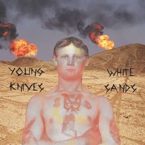 White Sands - Young Knives - Musiikki - GADZOOK - 5060243328212 - tiistai 3. kesäkuuta 2014